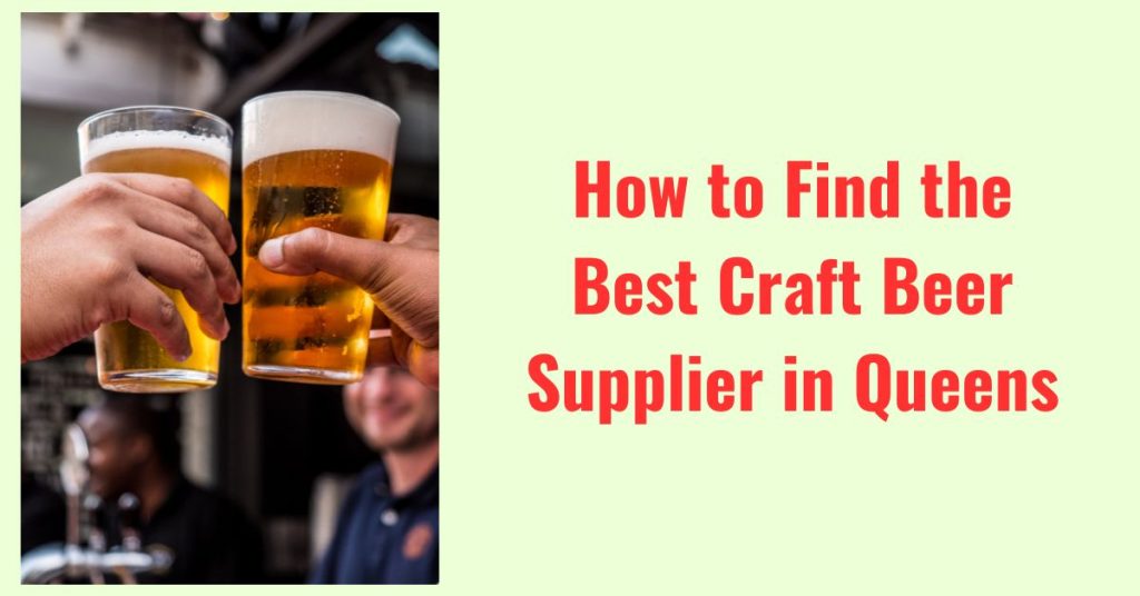 finding craft beer supplier queens